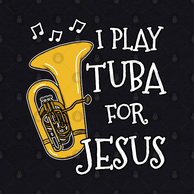 I Play Tuba For Jesus Church Musician by doodlerob